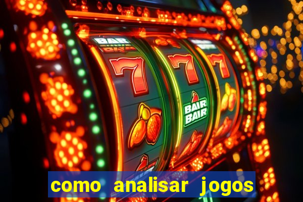 como analisar jogos de futebol para apostar